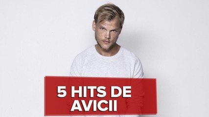 5 hits de Avicii