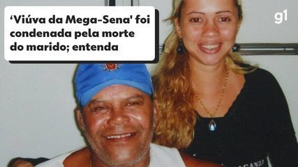 'Viúva da Mega-Sena' foi condenada pela morte do marido: entenda o caso